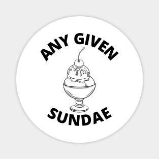 Any Given Sundae Magnet